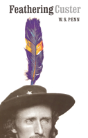 Feathering Custer - Preview