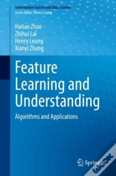 Feature Learning And Understanding