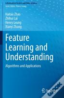 Feature Learning And Understanding