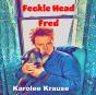 Feckle Head Fred - Preview