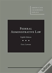 Federal Administrative Law - Casebookplus