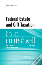 Federal Estate And Gift Taxation In A Nutshell