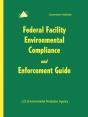 Federal Facility Environmental Compliance And Enforcement Guide - Preview