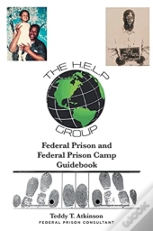 Federal Prison And Federal Prison Camp Guidebook