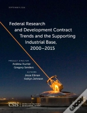 Federal Research And Development Contract Trends And The Supporting Industrial Base, 2000-2015