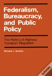 Federalism, Bureaucracy, And Public Policy