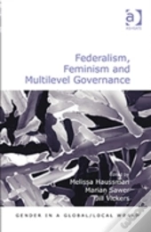 Federalism, Feminism And Multilevel Governance