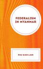 Federalism In Myanmar - Preview