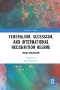 Federalism, Secession, And International Recognition Regime - Preview