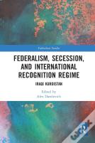 Federalism, Secession, And International Recognition Regime