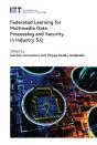 Federated Learning For Multimedia Data Processing And Security In Industry 5.0 - Preview
