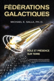 Capa do artigo Fédérations Galactiques : Rôle Et Présence Sur Terre ; Programmes Spatiaux Secrets Et Alliances Extraterrestres Tome 6