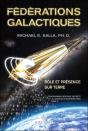 Fédérations Galactiques : Rôle Et Présence Sur Terre ; Programmes Spatiaux Secrets Et Alliances Extraterrestres Tome 6 - Preview