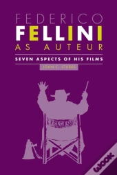Federico Fellini As Auteur