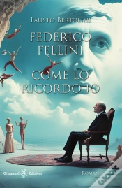 Capa do artigo Federico Fellini Come Lo Ricordo Io