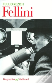 Fédérico Fellini ; Sa Vie Et Ses Films