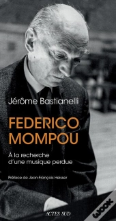 Federico Mompou : A La Recherche D'Une Musique Perdue