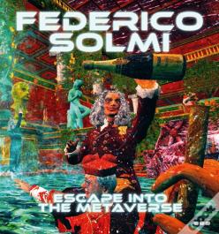 Federico Solmi: Escape Into The Metaverse