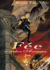 Capa do artigo Fée Et Tendres Automates Tome 1 ; Jam