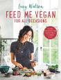 Feed Me Vegan: For All Occasions - Preview