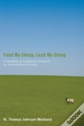 Feed My Sheep; Lead My Sheep