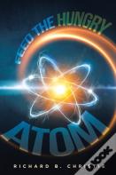 Feed The Hungry Atom