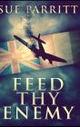 Feed Thy Enemy - Preview