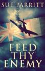 Feed Thy Enemy - Preview