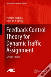 Feedback Control Theory For Dynamic Traffic Assignment