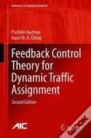 Feedback Control Theory For Dynamic Traffic Assignment