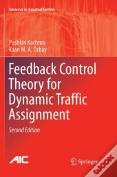 Feedback Control Theory For Dynamic Traffic Assignment
