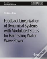 Feedback Linearization Of Dynamical Systems With Modulated States For Harnessing Water Wave Power