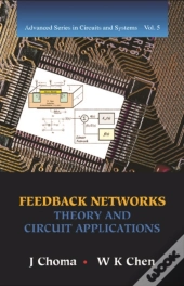 Feedback Networks: Theory And Circuit Applications