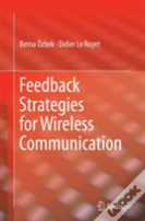 Feedback Strategies For Wireless Communication
