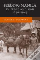 Feeding Manila In Peace And War, 1850â€“1945