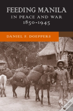 Capa do artigo Feeding Manila In Peace And War, 1850â€“1945
