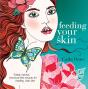 Feeding Your Skin - Preview