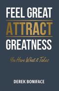 Feel Great Attract Greatness