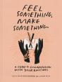 Feel Something, Make Something - Preview