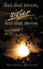 Feel That Moon, Sister, Feel That Moon - Preview