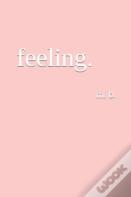 Feeling.