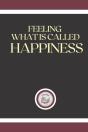 Feeling What Is Called Happiness - Preview
