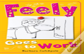 Feely Goes To Work