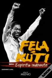 Capa do artigo Fela Kuti. Espíritu Indómito