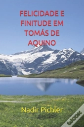 Felicidade E Finitude Em Tomas De Aquino