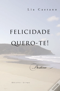 Capa do artigo Felicidade Quero-te!