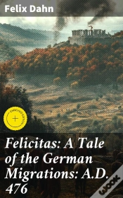 Capa do artigo Felicitas: A Tale Of The German Migrations: A.D. 476