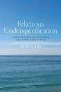 Felicitous Underspecification - Preview