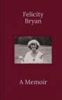 Felicity Bryan: A Memoir - Preview