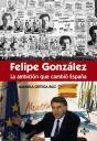 Félipe González La Ambición Que Cambió España - Preview